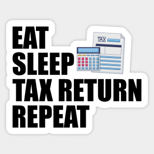 Accountant - Eat Sleep Tax Return Repeat Sticker